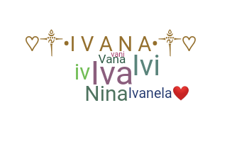 Παρατσούκλι - Ivana