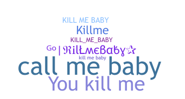 Παρατσούκλι - killmebaby