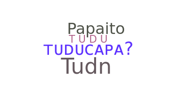 Παρατσούκλι - Tuducapa