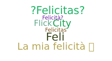 Παρατσούκλι - Felicita