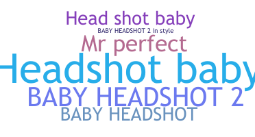 Παρατσούκλι - HeadshotBaby