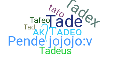 Παρατσούκλι - Tadeo