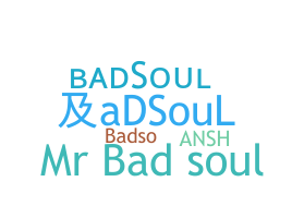 Παρατσούκλι - badsoul