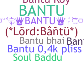 Παρατσούκλι - Bantu