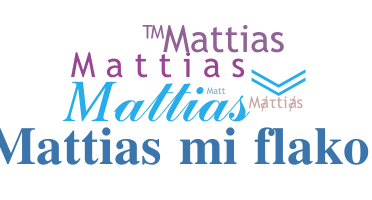 Παρατσούκλι - Mattias